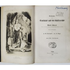 GESCHICHTE DES CONSULATS UND DER KAISERREICHS von ADOLF THIERS, 1849, TEXT IN GERMANA CU CARACTERE GOTICE