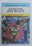 CANUTA , OM SUCIT de I. L. CARAGIALE , 1971 * MINIMA UZURA