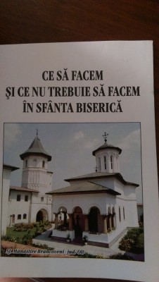 Ce sa facem si ce nu trebuie sa facem in sfanta biserica Nicodim Mandita 2005 foto