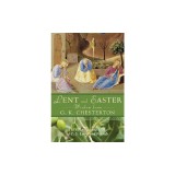 Lent and Easter Wisdom from G.K. Chesterton: Daily Scripture and Prayers Together with G.K. Chesterton's Own Words