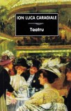 Teatru - Paperback brosat - Ion Luca Caragiale - Tana