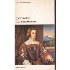 John Pope-Hennessy - Portretul in Renastere