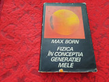 Fizica in conceptia generatiei mele-Max Born R2, Alta editura