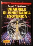 CHAKRELE si VINDECAREA ESOTERICA &ndash; Z. F. Lansdowne 136 pag AUTOVINDECARE Planul emotional mental spiritual Deschidere chakre 1999 TEORA Stare ca noua