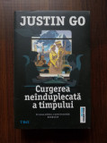 Justin Go - Curgerea neinduplecata a timpului