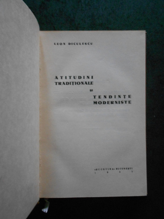 LEON DICULESCU - ATITUDINI TRADITIONALE SI TENDINTE MODERNISTE (1937)