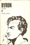 Teatru George Gordon Byron, Vol. IV, Editura Univers, 1990, 682 Pagini, Coperta Cartonata