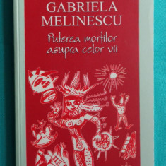 Gabriela Melinescu – Puterea mortilor asupra celor vii ( antologie )