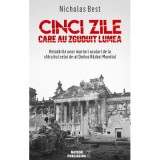 Cinci zile care au zguduit lumea - Nicholas Best