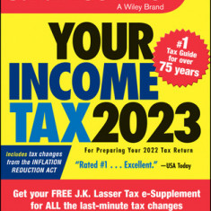 J.K. Lasser's Your Income Tax 2023: For Preparing Your 2022 Tax Return