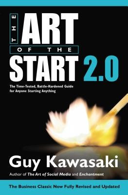 The Art of the Start 2.0: The Time-Tested, Battle-Hardened Guide for Anyone Starting Anything foto