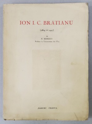 ION I. C. BRATIANU 1864 -1927 de N. BANESCU - CRAIOVA foto