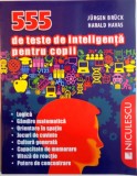 555 TESTE DE INTELIGENTA PENTRU COPII de JURGEN BRUCK, HARALD HAVAS, 2015