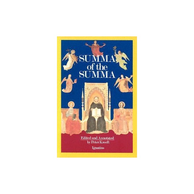 A Summa of the Summa: The Essential Philosophical Passages of St. Thomas Aquinas&#039; Summa Theologica