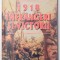 1918 - INFRANGERI SI VICTORII de CEZAR DOBRE , 2003,DEDICATIE*
