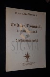 ZAMFIRESCU DAN, CULTURA ROMANA, O MARE CULTURA CU DESTIN UNIVERSAL, 1996, Bucuresti (DEDICATIE si AUTOGRAF !!!)
