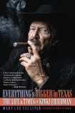 Everything&#039;s Bigger in Texas: The Life and Times of Kinky Friedman