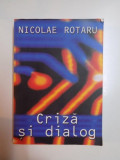 CRIZA SI DIALOG de NICOLAE ROTARU , 2003
