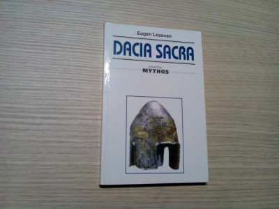 DACIA SACRA - Eugen Lozovan - Editura Seculum, 2006, 254 p. foto