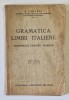 Gramatica Limbii Italiene pt. Romani, C. Perussi, 1941, Editura Cugetarea, coperta brosata
