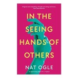 In the Seeing Hands of Others