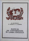 MANUAL DE CONVERSATIE IN LIMBA ENGLEZA-DAN DUTESCU, SANDA ILIESCU, LILIANA MARES-345420