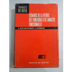 ELEMENTS DE LA THEORIE DES FONCTIONS ET DE L&#039;ANALYSE FONCTIONNELLE - A. KOLMOGOROV * S. FOMINE