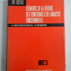 ELEMENTS DE LA THEORIE DES FONCTIONS ET DE L'ANALYSE FONCTIONNELLE - A. KOLMOGOROV * S. FOMINE