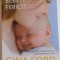 CARTEA BEBELUSULUI FERICIT , CUM SA-TI CRESTI COPILUL CU INCREDERE SI CALM de GINA FORD , 2014