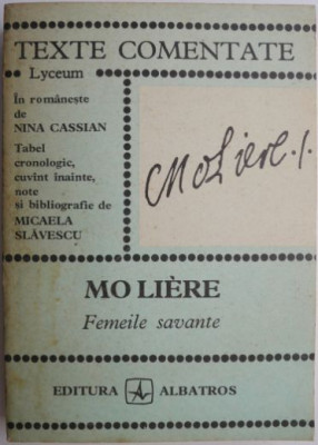 Moliere. Femeile savante &amp;ndash; Micaela Slavescu (texte comentate) (coperta putin uzata) foto