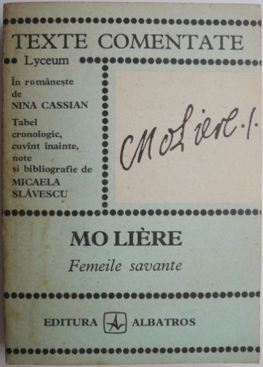 Moliere. Femeile savante &ndash; Micaela Slavescu (texte comentate) (coperta putin uzata)