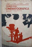 TEHNOLOGIA CINEMATOGRAFICA. MANUAL PENTRU LICEE DE SPECIALITATE ANII IV SI V-V. BURLACU, AL. MARIN, AL. PET-216292