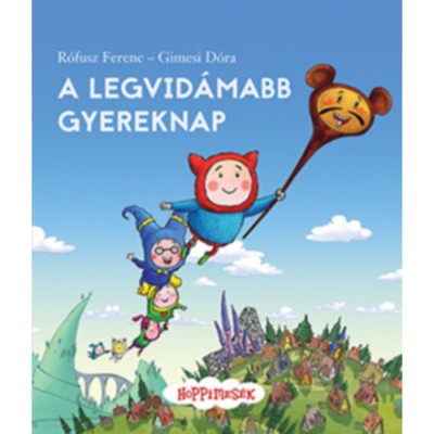 A legvid&amp;aacute;mabb gyereknap - Hoppimes&amp;eacute;k - R&amp;oacute;fusz Ferenc foto