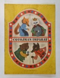 COTOJMAN IMPARAT de C. NICOLAESCU PLOPSOR , ILUSTRATII de LENA CONSTANTE , 1984
