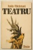 Teatru Isaiia Racaciuni - Editura Dacia, Cluj, 1990 - Dramaturgie, Carte Beletristica