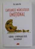 CAPCANELE MANCATULUI EMOTIONAL - SLABITUL - O PROVOCARE FIZICA SAU MENTALA de Dr. LAURA ENE , 2019 , PREZINTA HALOURI DE APA