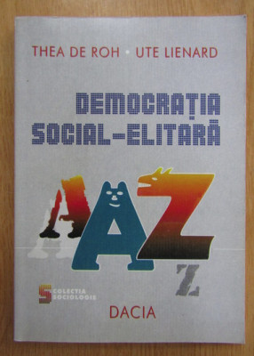 Thea de Roh, Ute Lienard - Democratia social-elitara foto