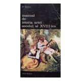 G. Oprescu - Manual de istoria artei, secolul al XVIII-lea (Editia: 1985)
