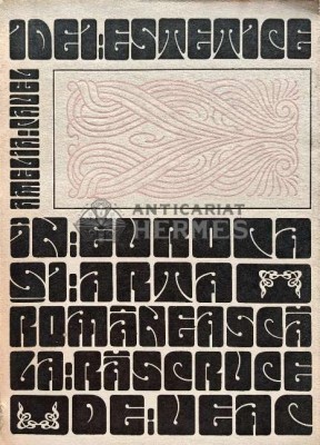 Idei estetice in Europa si arta romaneasca la rascrucea de veac - 1972 - Amelia Pavel (XD11) foto