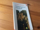 EVAGRIE PONTICUL, TRATATUL PRACTIC/ GNOSTICUL. POLIROM IASI 1997- PRIMA EDITIE !