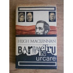 Hugh Maclennan - Barometru in urcare