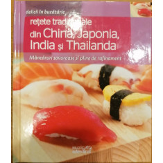 Retete traditionale din China, Japonia, India si Thailanda. Colectia Delicii in bucatarie 18