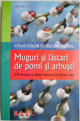 Atlas color de recunoastere: Muguri si lastari de pomi si arbusti. 270 de pomi si arbusti prezentati in planse color &amp;ndash; Bernd Schulz foto