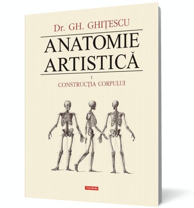 Anatomie artistica (vol. I): Constructia corpului