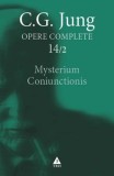 Mysterium Coniunctionis. Cercetări asupra separării şi unirii contrastelor sufleteşti &icirc;n alchimie - Opere Complete, vol. 14/2 - C.G. Jung