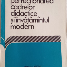 PERFECȚIONAREA CADRELOR DIDACTICE ȘI ÎNVĂȚĂMÂNTUL MODERN