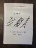 CRISTIAN PREDA- 7 LUNI SI 10 ZILE DE CRIZA, 2017