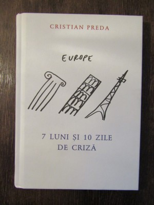 CRISTIAN PREDA- 7 LUNI SI 10 ZILE DE CRIZA foto