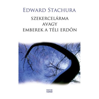 Szekercel&amp;aacute;rma - avagy emberek a t&amp;eacute;li erdőn - Edward Stachura foto