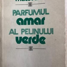 Parfumul amar al pelinului verde George Macovescu